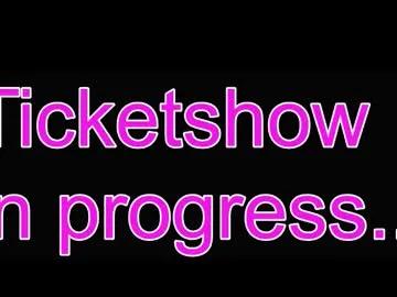 ticketshow — Freechat on Chaturbate